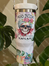 Load image into Gallery viewer, Dead Inside, Plants alive 30oz Waterbottle