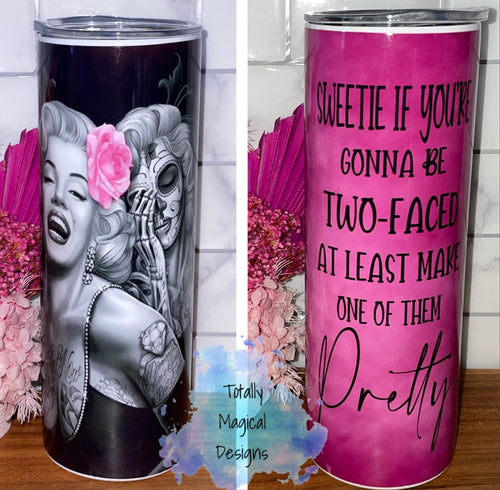 Pretty Face 20oz tumbler