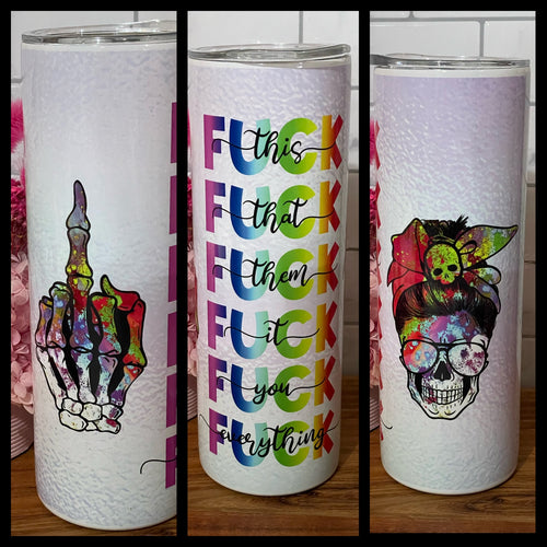 Skull / Finger F**k everything quote 20oz