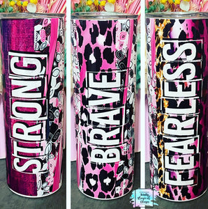 Strong brave fearless 20oz Tumbler