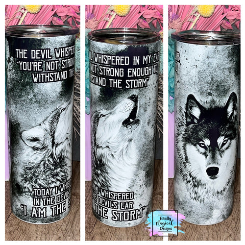 Wolf - I am the storm 20oz Tumbler