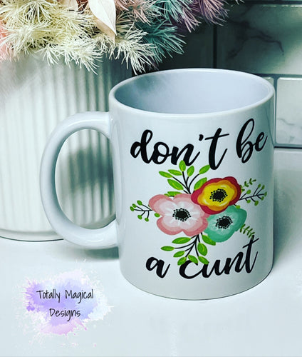 Don’t be a c%#* coffee cup